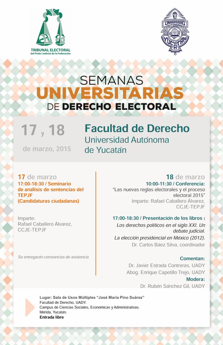 Atenta invitación:
Semanas universitarias de Derecho Electoral: 17 y 18 de marzo.
Facultad de Derecho UADY