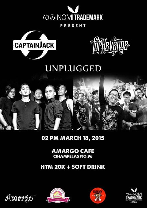 MARCH 18, 2015 02 PM
AMARGO CAFE
CIHAMPELAS NO.96
HTM 20K + SOFT DRINK
with <a href="/captainjackband/">Official CaptainJack</a> <a href="/FORREVENGE/">for Revenge</a>