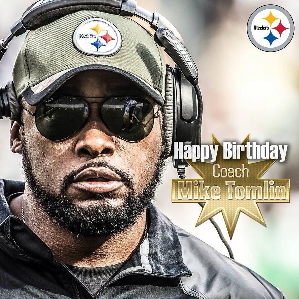  birthday coach mike tomlin!   