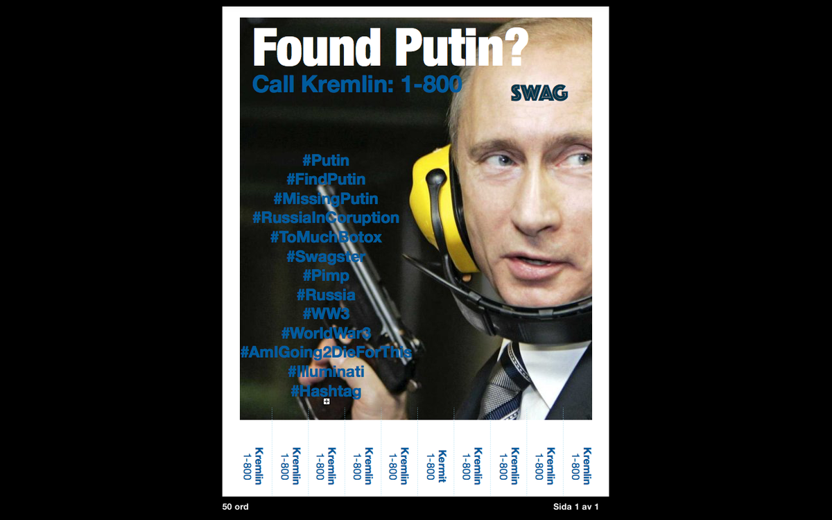 joelammedalen's tweet photo. Can anyone help me find @Putin #Putin #FindPutin #MissingPutin #RissiaInCuruption #ToMuchBotox #Swagster #Pimp #WW3 http://t.co/5RCVXjqfKe