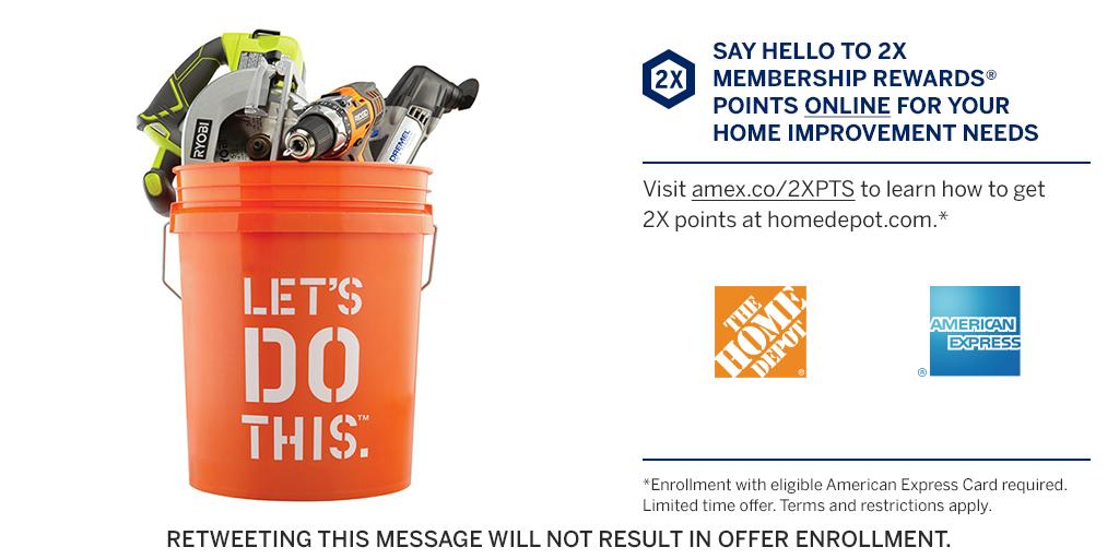 Visit Amex.co/2XPTS to learn how to get 2X Membership Rewards pts <a href="/HomeDepot/">The Home Depot</a>. Terms Apply.