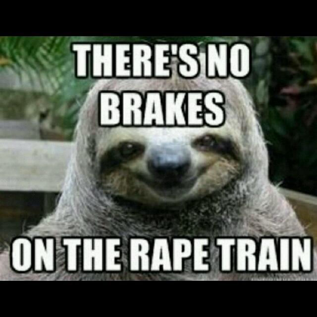SpreadMyGrundle's tweet image. #nobrakes #rapesloth @alex___holland