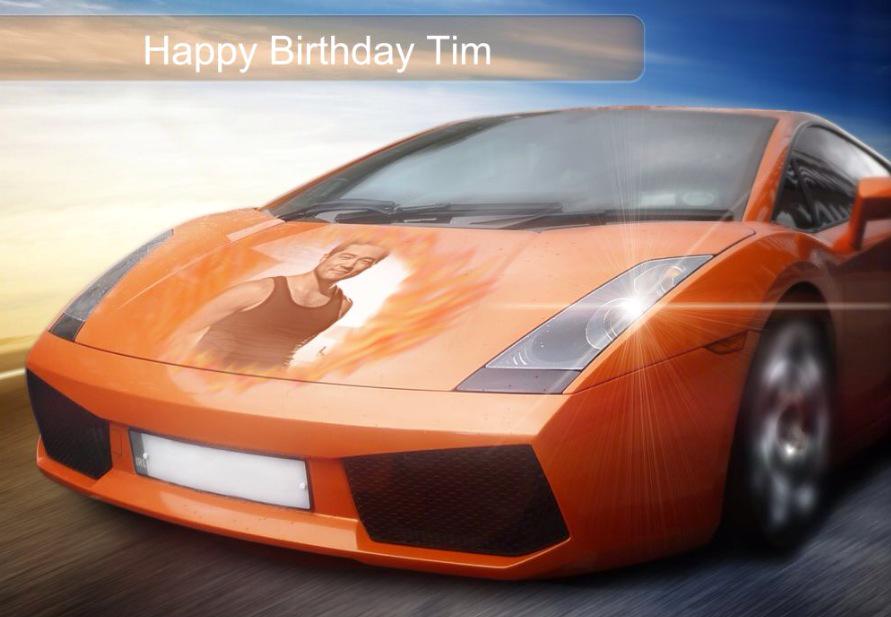  Happy birthday Tim! All the best dude. I got you a Lambo, when can you collect the key? Gimme a buzz. 