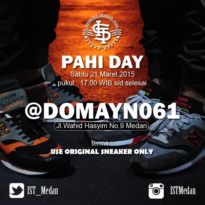 PAHI DAY IST MEDAN
Sabtu, 21 Maret 2015 | jam 5 sore | @ domayn 061 store jalan wahid hasyim no 9 <a href="/IndoSneakerTeam/">IndonesiaSneakerTeam</a>