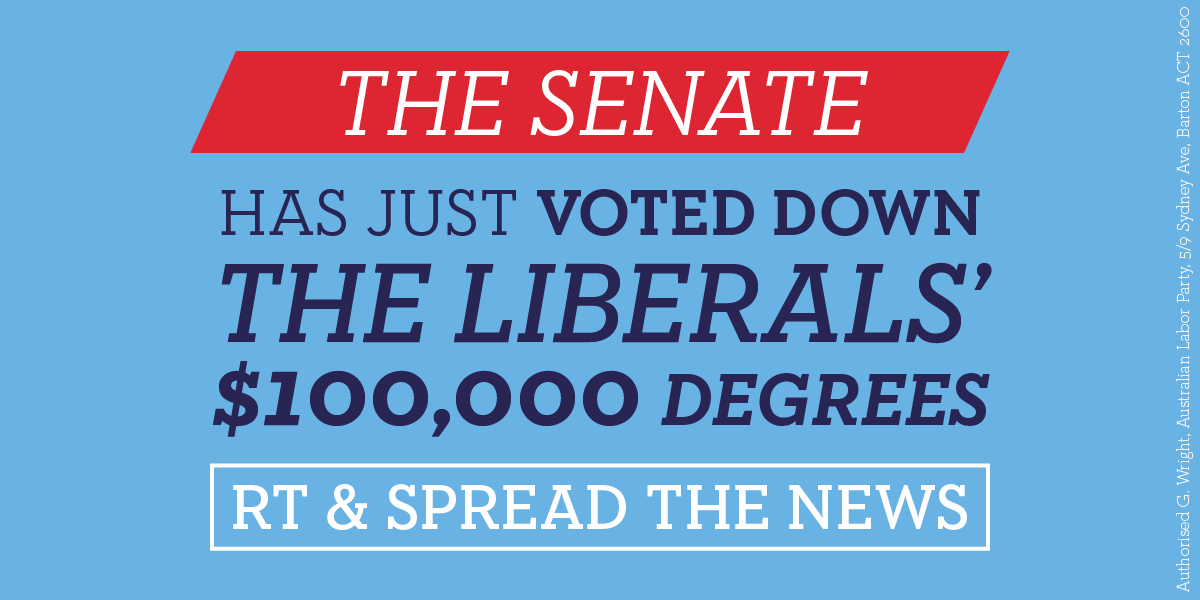 AustralianLabor's tweet image. BREAKING NEWS: $100,000 degrees defeated in the Senate. RT &amp;amp; spread the news. #auspol #debtsentence