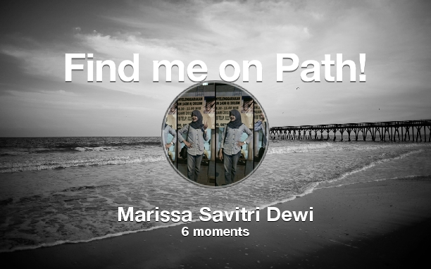 SavitriMarissa's tweet photo. Find me on #Path now! Go to: http://t.co/fS0j6sNsmD! #thepersonalnetwork http://t.co/lUQOx5R2uE