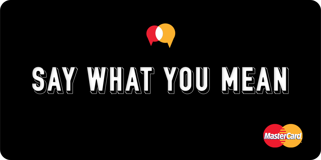 MastercardBiz's tweet image. Always approach a sensitive subject with tact, but don't let subtlety muddle the message. #MasterSpeak