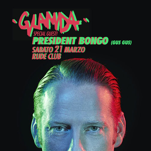 GlamdaParty's tweet photo. SABATO 21 MARZO ◆ @GlamdaParty ◆ @RUDE_club , ROMA
|| Special Guest Dj :: #PRESIDENTBONGO from @Gusgus_Official ! || http://t.co/33sCsBgRb7