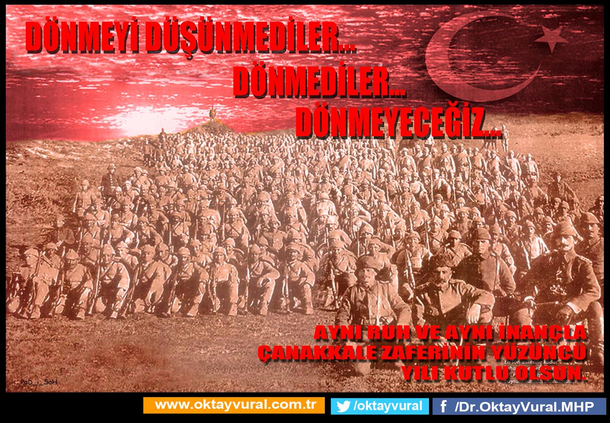 Dönmediler, dönmeyeceğiz...Aynı ruh ve aynı İnançla Çanakkale Zaferi'nin yüzüncü yılı kutlu olsun.
