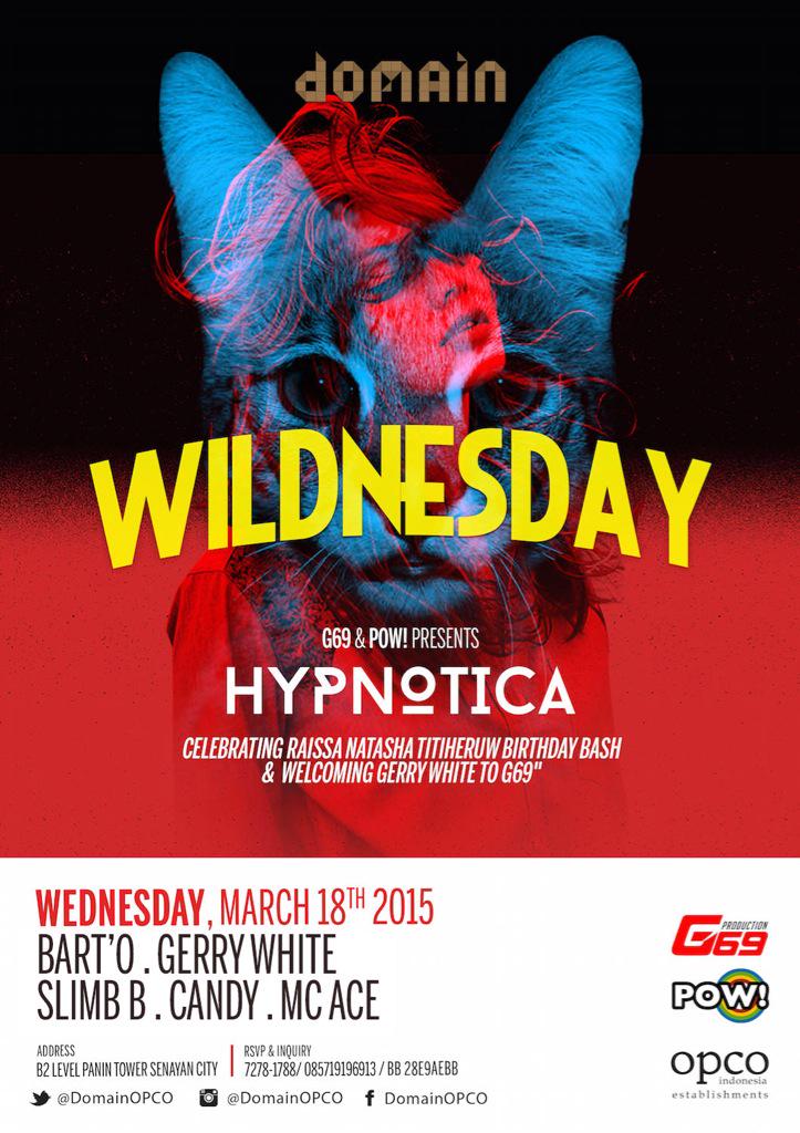 Tonight! Domain &amp; <a href="/G69_Prod/">G69 PRODUCTION</a> &amp; <a href="/POW_mGmT/">POW! Management</a> presents: ' #WILDNESDAY Hypnotica ' Let's go !