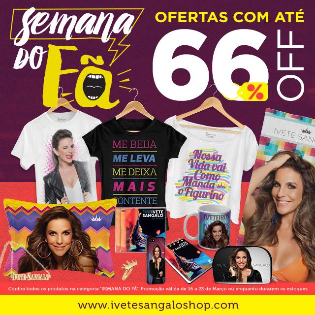 ivetesangalo's tweet image. Semana do Fã! Produtos com até 66% de desconto na IveteShop: ivetesangaloshop.com (EquipeIS)