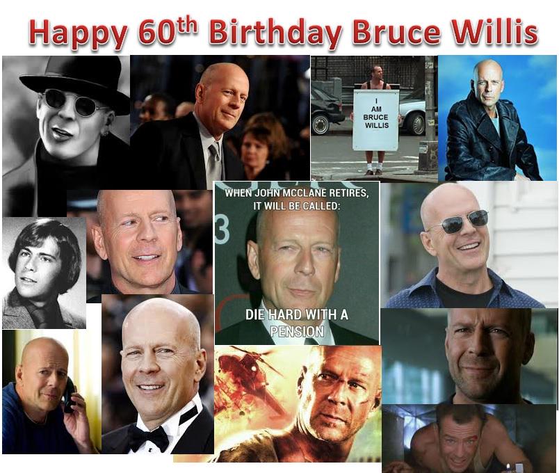 Happy 60th Birthday to the fittest man on the planet- Bruce Willis 