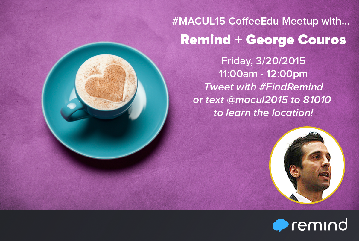 CAGarland's tweet photo. At #MACUL15? Join @gcouros and @RemindHQ for #CoffeeEdu this morning at 11am! #edtech! http://t.co/KaTn5hgE9O”