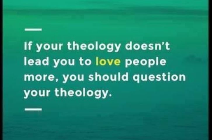 Healthy_Livingz's tweet photo. • "If your theology doesn't lead you to LOVE people more, you should question your theology." http://t.co/GYEglKKaYJ http://t.co/ao9zmoPrwB