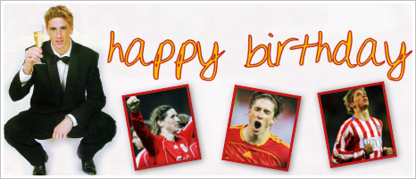 20 Maret \"Happy Birthday Fernando Torres\" :) 