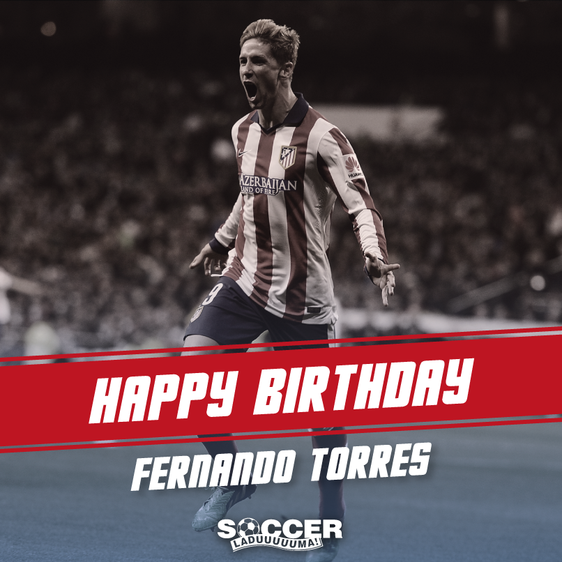 Happy Birthday Fernando Torres ! \"El Niño\" turns 31 today! Have a great day :) 