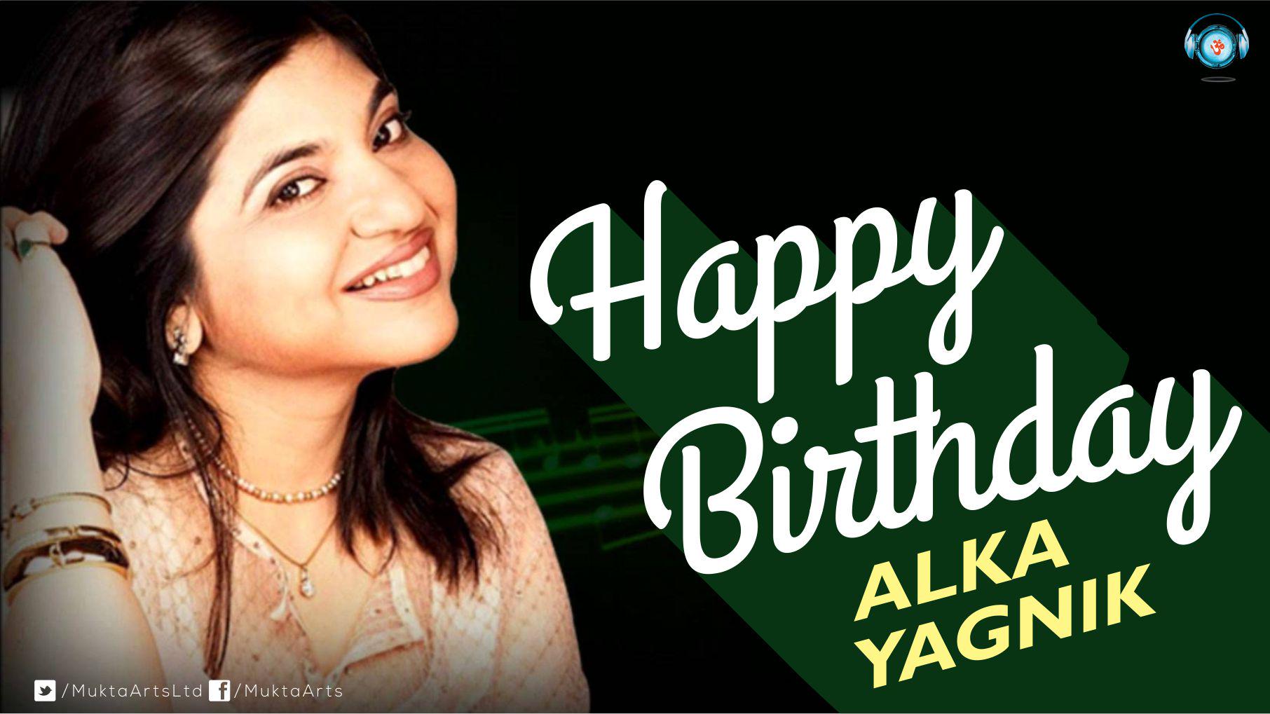 Mukta Arts on X: #HappyBirthday To The Queen of #Melody Singer #AlkaYagnik  :) :) Share with us your favourite song of Alka ji. http:t.coBW0qb4JQA1   X
