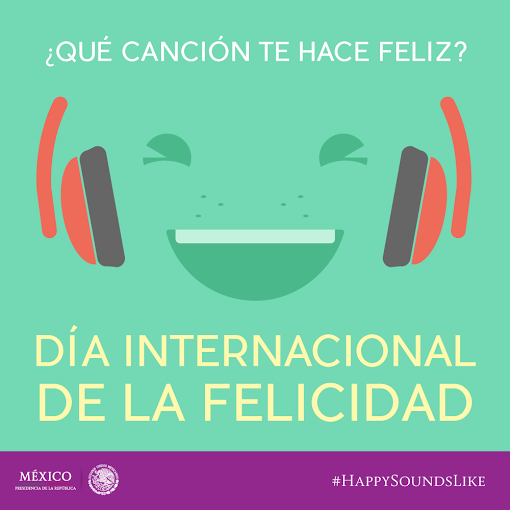 gobmx's tweet photo. Hoy es Día Internacional de la #Felicidad iniciativa promovida por la @UN @ONU_es #HappySoundsLike  ¡Se Feliz! http://t.co/T3ZP5IftM8