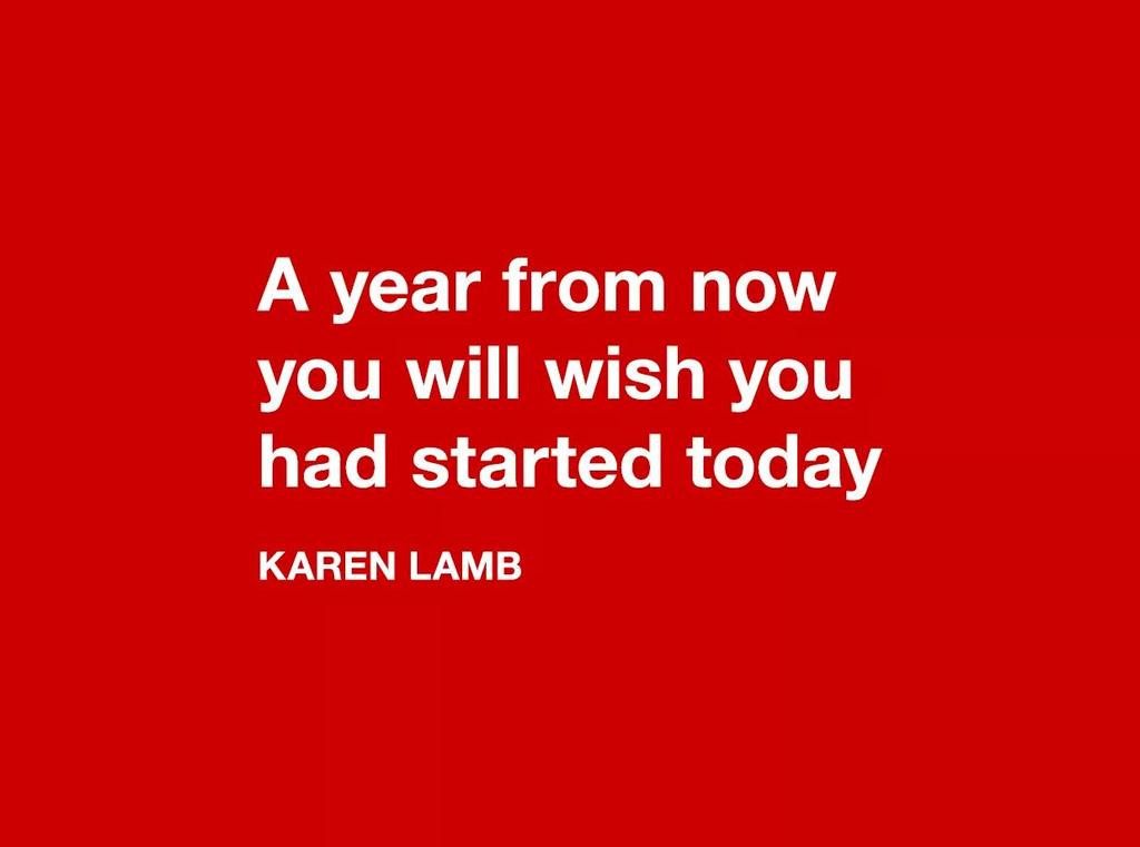 Start today.
