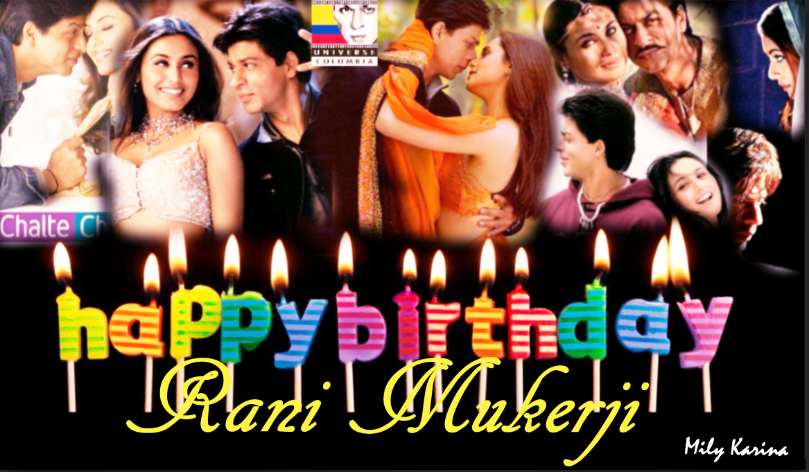 Los SRKians Colombianos queremos desearle un hermoso cumpleaños a una gran actriz...Happy Birthday Rani Mukerji. 