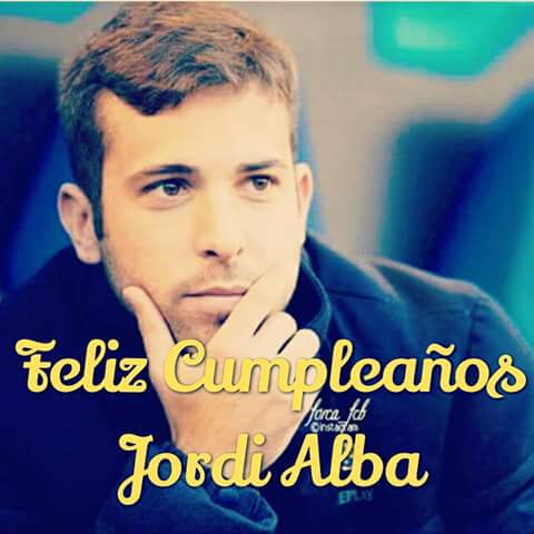 Happy birthday Jordi Alba  