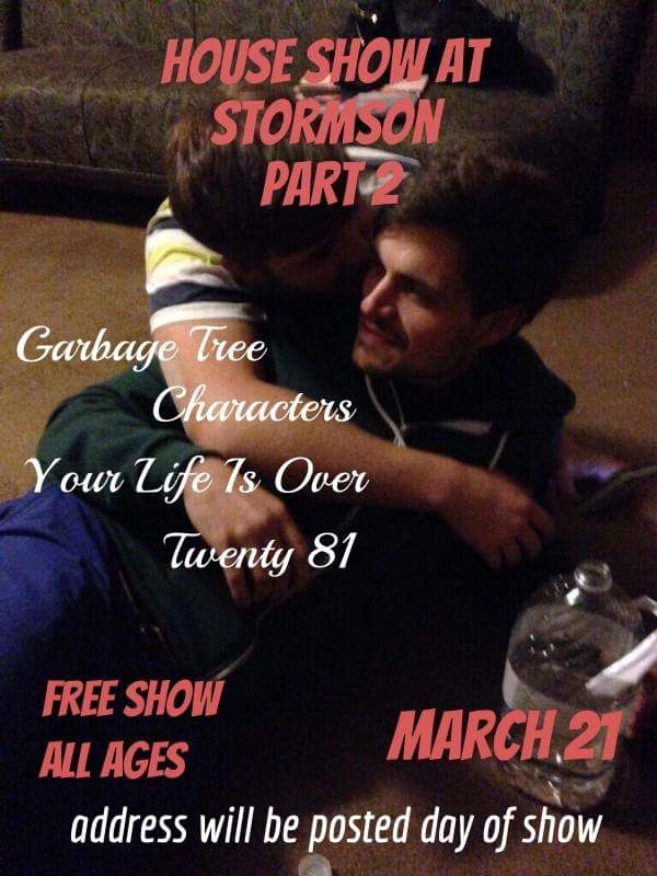 Garbage_Tree's tweet image. Tomorrow night at 6! The show of the fucking year. 7109 Stormson Drive.
