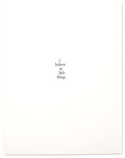 Believe in little things