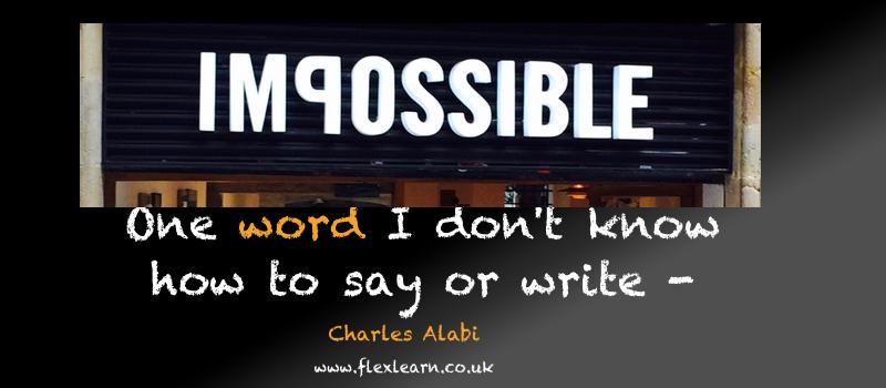 Flexlearn1's tweet image. Impossible is not real - enrol today to do a course at #flexlearn# quote #positiveattitude #London #thenewcarecourse