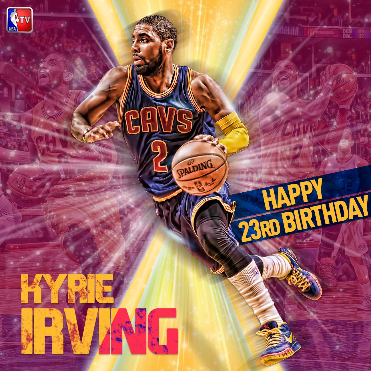   Happy Birthday Just was reminded that I am older than Kyrie Irving.  