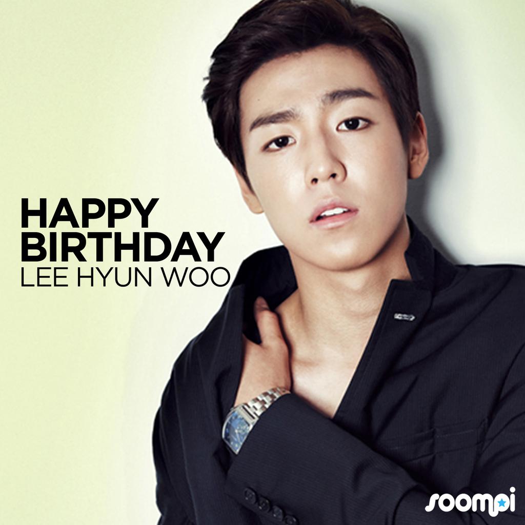  eh HAPPY BIRTHDAY YAAAAA OPPA LEE HYUN WOOO      TETEP STAY SAMA RP LEE HYUN WOO YAAAA KEEP COOL AND... 