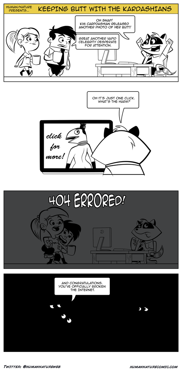 Beware the internet horror that is <a href="/KimKardashian/">Kim Kardashian</a>'s butthole in today's HUMAN/NATURE #webcomic humannaturecomic.com/?p=1291