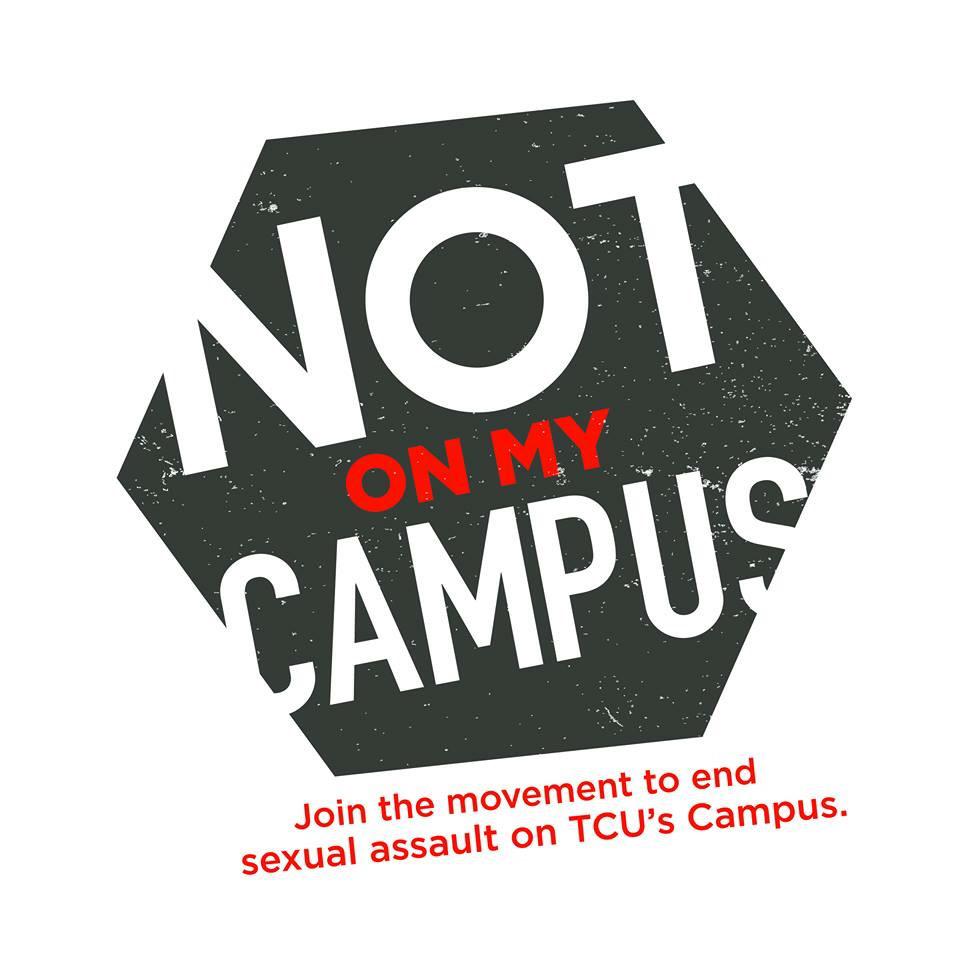 Join the movement to end sexual assault on TCU's campus #NotOnMyCampus