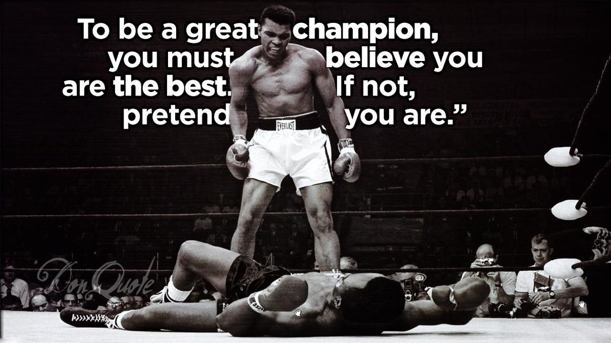 DonQuote's tweet photo. “To be a great champion you must believe you are the best. If not, pretend you are.„ 
— Muhammad Ali http://t.co/r4lXLSe1cX