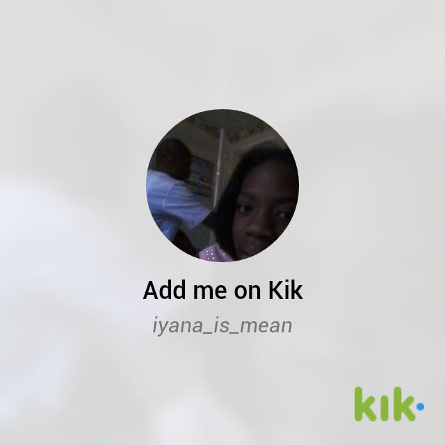 cookie_major's tweet photo. Hey! I'm on #Kik - my username is 'iyana_is_mean' http://t.co/fqnti86HuU http://t.co/vzwZmQYBjb