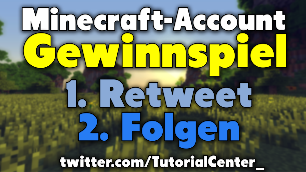 TutorialCenter_'s tweet image. #Minecraft Account-#Gewinnspiel! Teilnahme durch 1. Retweet &amp;amp; 2. @TutorialCenter_ folgen.
Auflösung am 7.4.15