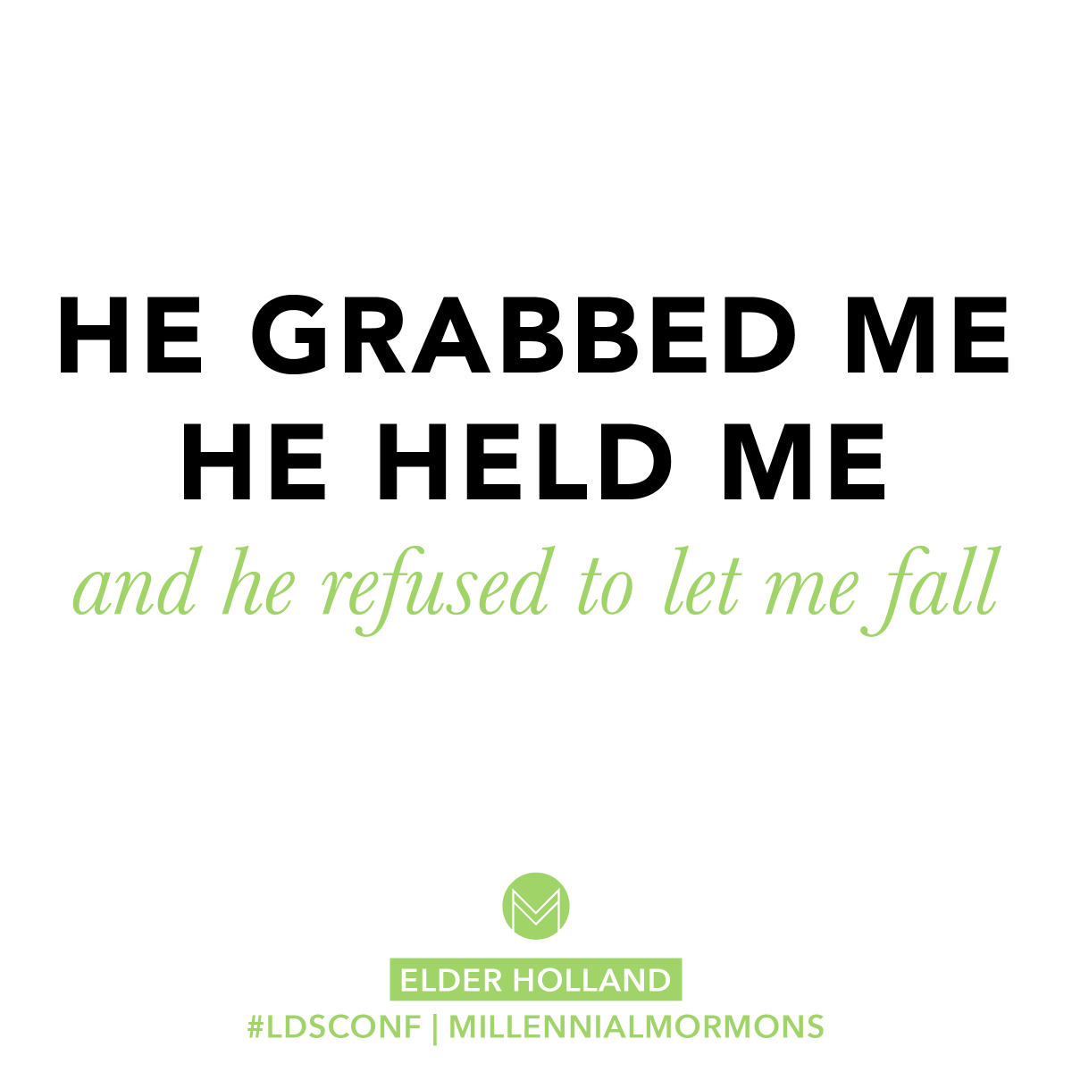 MillennialMorms's tweet photo. He refused to let me fall #ElderHolland #ldsconf http://t.co/FhiclxAYtR