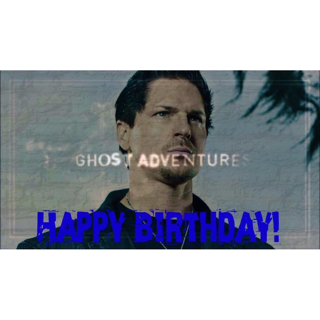 Happy Birthday    I LOVE U SO MUCH!!!! I have watched Ghost Adventures FOREVER Please Rt     