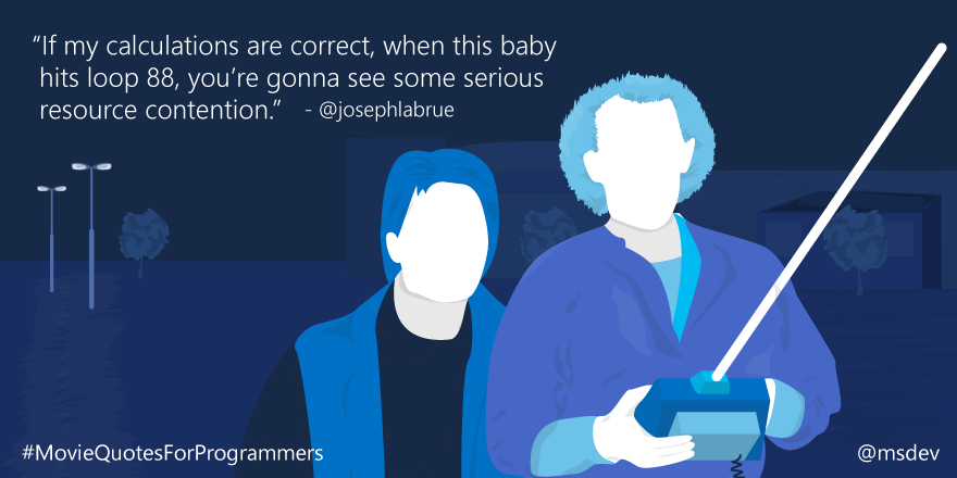 msdev's tweet photo. Back to the Future. #MovieQuotesForProgrammers http://t.co/OKCz7Ikc3D