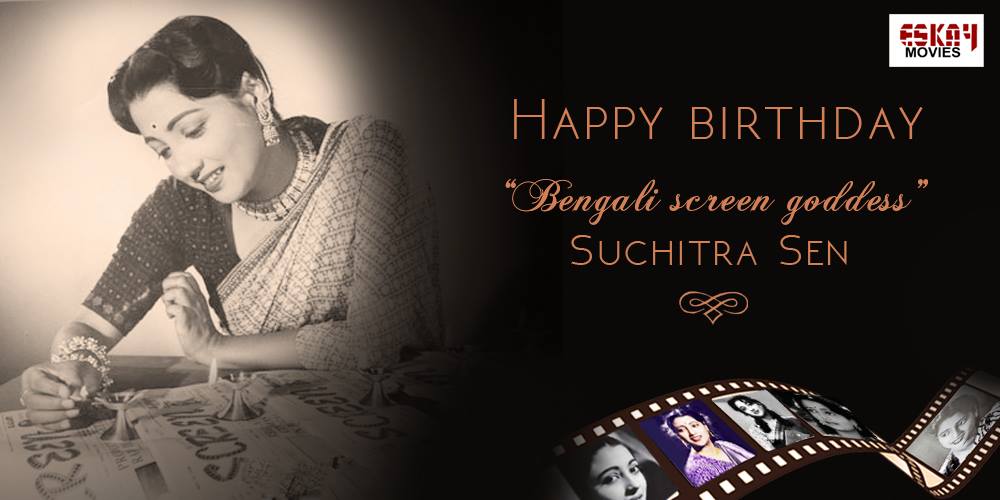 Happy Birthday \"Bengali Screen Goddess\" Suchitra Sen !! 