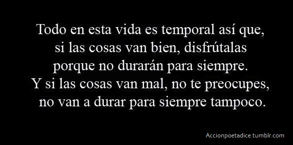 DaniCastillaR7's tweet photo. "@TextosEnFoto: Todo en esta vida es temporal... http://t.co/ATMcB6PUov"