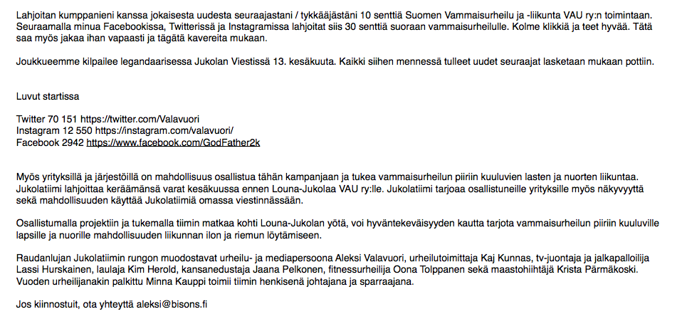 Valavuori's tweet photo. Lahjoitan jokaisesta uudesta seuraajastani 10 senttiä VAU ry:n toimintaan.
#Jukolatiimi #Vammaisurheilu #TeeHyvää http://t.co/5qSRQlo6VN
