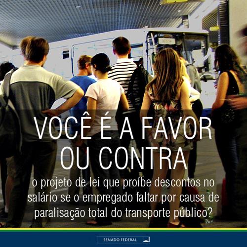Enquete DataSenado: deve-se proibir desconto salarial pela falta por paralisação de transporte?ow.ly/xTyby