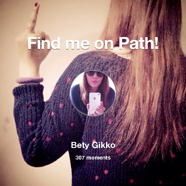 bety_gikko's tweet photo. I've shared 307 memories with my friends on #Path - see them now at http://t.co/0ii4sOwTx5! #thepersonalnetwork http://t.co/KQfnvPWB6V