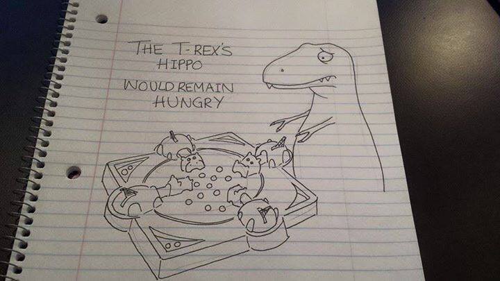 Hungry, hungry T-Rex, feeling hippo-sensitive 'bout his arms. 