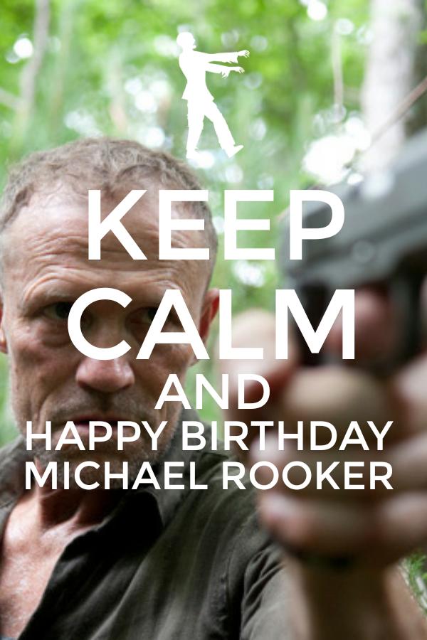 Keep Calm and Happy Birthday Michael Rooker !      