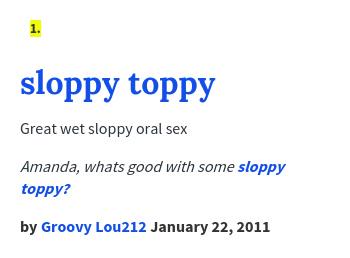 What is a sloppy toppy