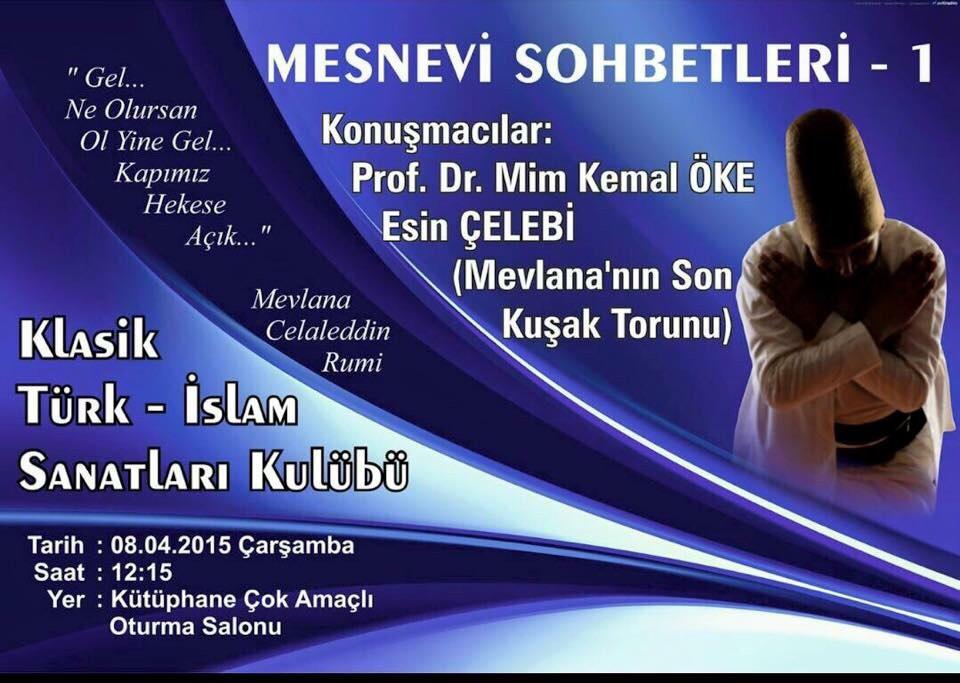 Klasik Türk-İslam Sanatları Kulübünün Çarşamba günü gerçekleştireceği Mesnevi Sohbetleri-1 etkinliğine davetlisiniz.