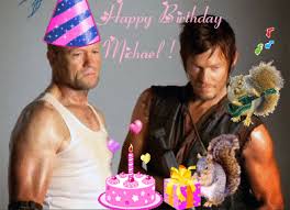 Happy Birthday Michael Rooker     Hope you are having a Rocking Monday!!! 