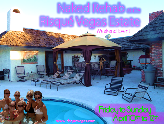 RisqueVegas's tweet photo. The wildest Risque weekend yet!  Naked Rehab Weekend at the Estate!  April 10-12.  See the web site for details. http://t.co/5Wopdjg0SD