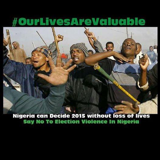 GEJWinningTeam's tweet photo. Nigeria can decide 2015 without loss of lives. Say no to election violence! #OurLivesAreValuable http://t.co/tpbZ1d8MJv